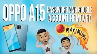 OPPO A15 PASSWORD AND GOOGLE ACCOUNT REMOVED 2023