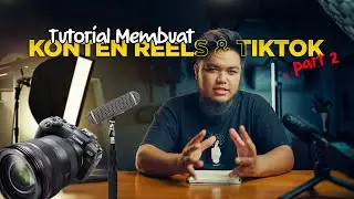 MEMBUAT KONTEN REELS/TIKTOK UNTUK PEMULA..!! Part 2 (Cara Shoot dan Teknisnya)