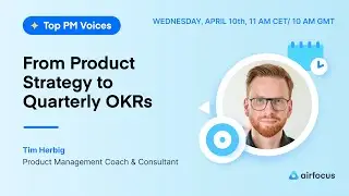 From Product Strategy to Quarterly OKRs