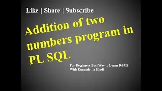 16.DBMS | Addition of two numbers program  in PL SQL