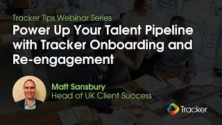 Power up Your Talent Pipeline with Tracker Onboarding & Re-engagement