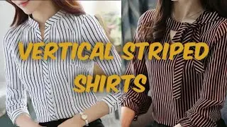 Most Gorgeous Vertical Striped Shirts & t-Shirts Styles | 2020 Women's Outfits Casual& Formal Wear
