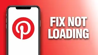 How To Fix And Solve Pinterest App Not Loading - Final Solution