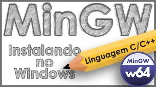 Como Instalar o Compilador de C/C++ MINGW no Windows em Múltiplas Versões. 32 e 64 bits.