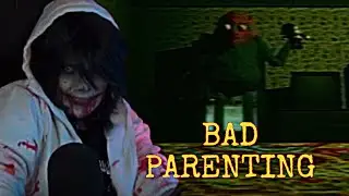 THE WORST PARENTS | JEFF THE KILLER PLAYS BAD PARENTING