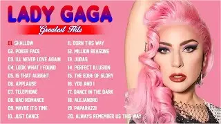 Lady Gaga Greatest Hits Full Album 2023 - Lady Gaga Best Songs Playlist 2023
