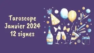 TAROSCOPE JANVIER 2024 12 SIGNES