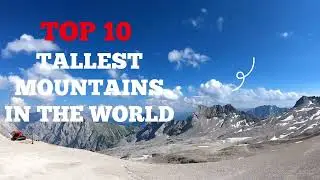 TOP 10 Tallest mountains 2023