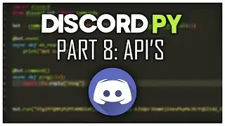 Making a Discord Bot | Part 8: API's | Discord.py 2.0