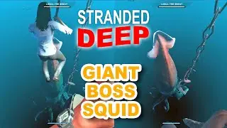 Fighting a GIANT BOSS SQUID (Lusca The Great) in Stranded Deep [Multiplayer, Co-Op]