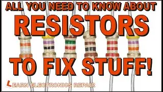 All You Need To Know About RESISTORS To Fix Stuff!  LER 