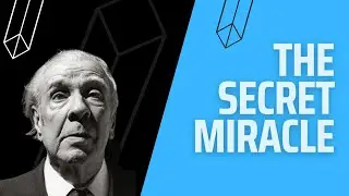 The Secret Miracle by Jorge Luis Borges - Short Story Summary, Analysis, Review