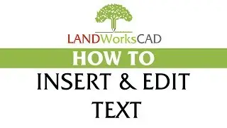 How to Insert and Edit Text in LANDWorksCAD