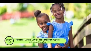 National Sisters Day | First Sunday in August
