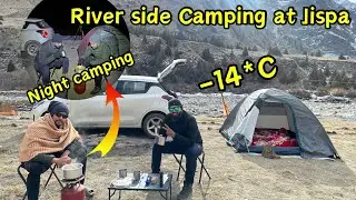 RIVERSIDE CAMPING AT JISPA | -14*C MAI RUKNA MUSKIL HAI