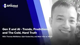 Gen Z and AI - Trends, Predictions, and The Cold, Hard Truth ft. Matt Villa w/ MGID