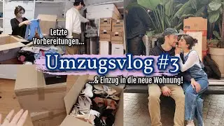 UMZUGSVLOG #3 : Letzte Vorbereitungen & der große EINZUGSTAG!