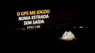 CAÍ NA ESTRADA ERRADA POR CAUSA DO GPS 😨 ETS2 1.58 | Deu Problema na Rota