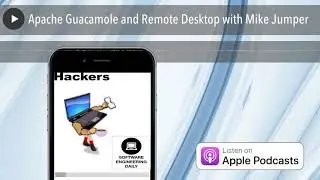 Apache Guacamole and Remote Desktop with Mike Jumper