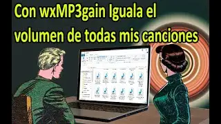 Con wxMP3gain Iguala el volumen de todas mis canciones - sencillo de hacer