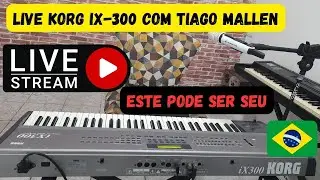 LIVE KORG IX-300 (O N364 ARRANJADOR) COM TIAGO MALLEN 