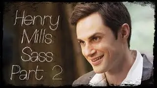 Henry Mills Sass Part 2