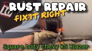 RUST REPAIR on Square body-k5 Blazer. Fix it right