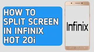 How to Split Screen on Infinix Hot 20i