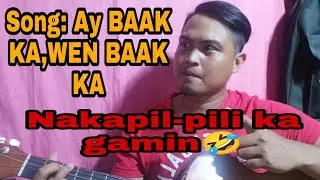 AY BAAK KA WEN BAAK KA-by Jennifer Miranda