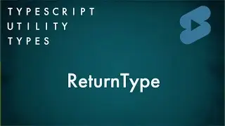 ReturnType - TypeScript Utility Types 