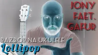 Разбор Lollipop - JONY feat. GAFUR (ukulele)