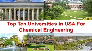 Top Ten Universities in USA For Chemical Engineering New Ranking 2021
