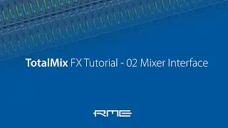 How to use RME Audio TotalMix FX - 02 Mixer Interface