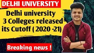 Breaking news - 3 Colleges of Delhi university released its first Cutoff 🔥|| Du cut off 2020