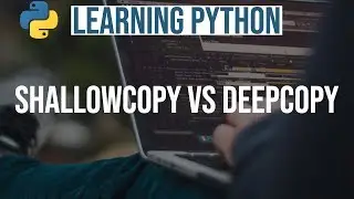 Learning Python #13 || Python ShallowCopy vs DeepCopy || Python Interview Questions