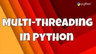 #32 Getting Start With Python | Multi threading in Python | Create | Collision | Synchronization