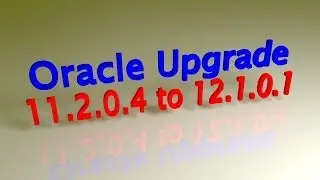 Oracle 12c Upgrade 112040 to 121010