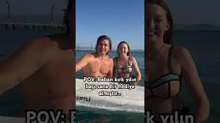 Baban kırk yılın başı sana bir hediye almıştır😫