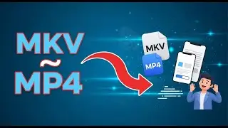 How to Convert MKV to MP4 on Android