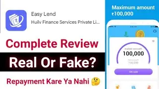 Easy Lend Loan App Review ✅ Easy Lend Loan App Real Or Fake 🤔 Repayment Kare Ya Nahi? Kaisa App Hai?