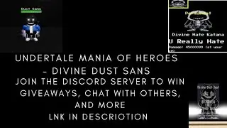 Undertale Mania Of Heroes - Divine Dust Sans (READ DESCRIPTION)