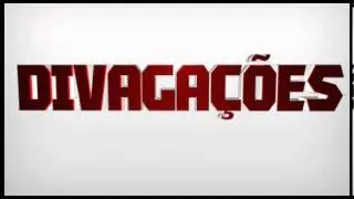 Divagações Divagares Intro