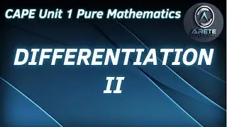 CAPE Unit 1 Pure Mathematics - Differentiation II