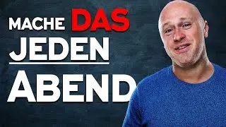 Mache das JEDEN ABEND und beobachte was MORGENS PASSIERT… (Meine Abendroutine)