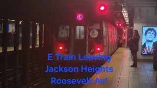 E Train Leaving Jackson Heights Roosevelt Av!