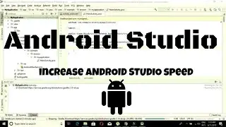 Increase Android Studio Speed