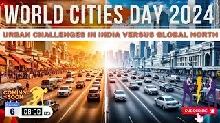 World Cities Day 2024: Urban Challenges in India versus Global North #upsc #WorldCitiesDay2024