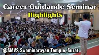 Career Guidance Seminar Highlights | At SMVS Swaminarayan Temple, Surat