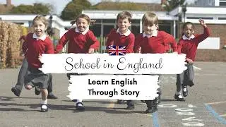 INTERMEDIATE ENGLISH STORY 🏫What's school like in England? | B1 - B2 | Level 5-6 | English Practice