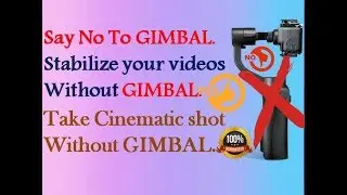 video Stabilizer for Android | Say No To Gimbal |
